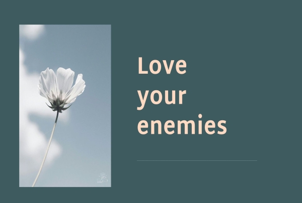 Love your enemies