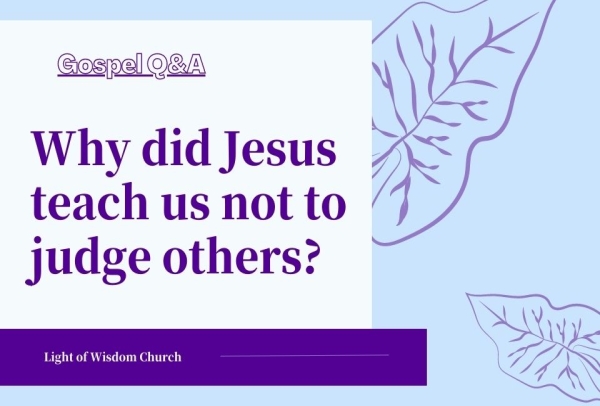 Why did Jesus teach us not to judge others? 