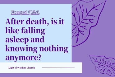 After death, is it like falling asleep and knowing nothing anymore?