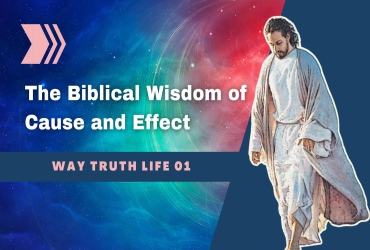 The Wisdom of Cause and Effect in the Bible